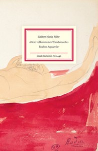 Rodin's Aquarelle. Diese vollkommenen Wunderwerke.